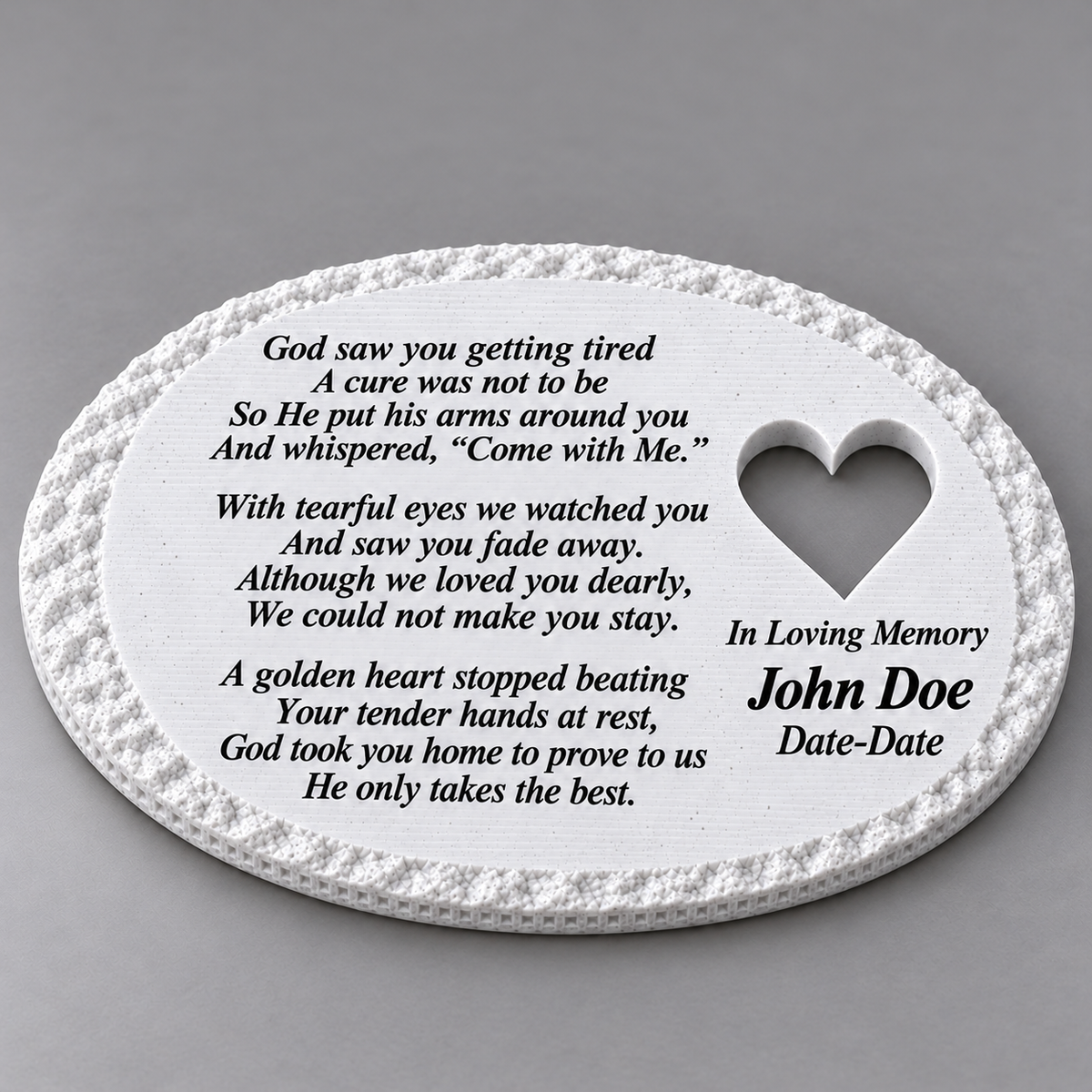 White rough oval memorial without LED, with heart and God Saw You Getting Tired poem